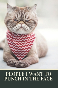 People I Want to Punch in the Face: Blank Lined Journal Coworker Notebook gift ideas for employees, Boss Workplace Stress Relief Managing Stress ... (Funny Gag Gifts For Guys, wife, Husband)