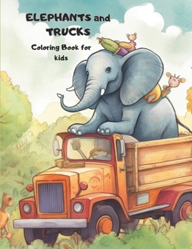 Paperback Elephant Adventures: Coloring Book with Trucks for Kids Book