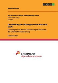Paperback Die Stärkung der Gläubigerrechte durch das ESUG: Grundlagen und neuere Entwicklungen des Rechts der Unternehmenssanierung [German] Book