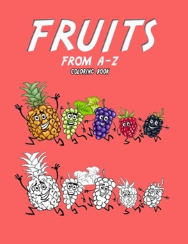 Paperback Fruit from A-Z Coloring book: amazing coloring book for you toddler Book