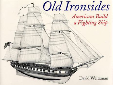 Hardcover Old Ironsides: Americans Build a Fighting Ship Book