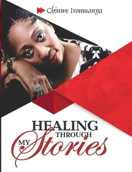 Paperback Healing through my Stories: Growing While Showing my Scars Book