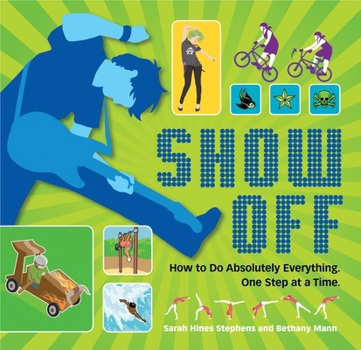 Paperback Show Off: How to Do Absolutely Everything. One Step at a Time. Book