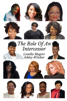 Paperback The Role of an Intercessor Vol 1 - AshleyW: The Duty, the Function and the Mandate Book