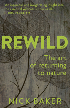 Paperback Rewild: The Art of Returning to Nature Book