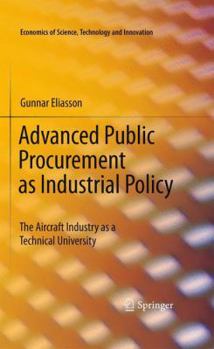 Paperback Advanced Public Procurement as Industrial Policy: The Aircraft Industry as a Technical University Book