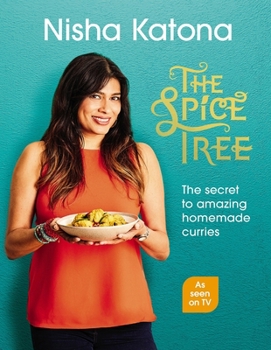 Hardcover The Spice Tree: The Secret to Amazing Homemade Curries Book