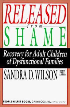 Paperback Released from Shame: Recovery for Adult Children of Dysfunctional Families Book