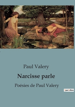 Narcisse parle: Poésies de Paul Valery (French Edition)