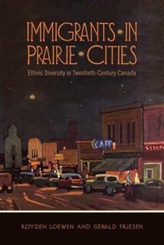 Paperback Immigrants in Prairie Cities: Ethnic Diversity in Twentieth-Century Canada Book
