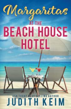 Margaritas at The Beach House Hotel - Book #5 of the Beach House Hotel