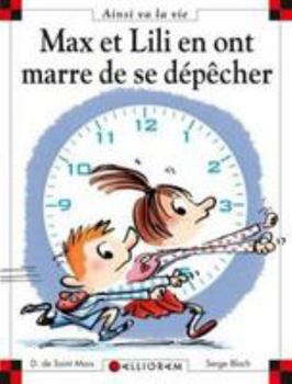 Max et Lili en ont marre de se dépêcher - Book #103 of the Max et Lili