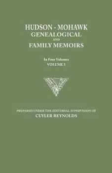 Paperback Hudson-Mohawk Genealogical and Family Memoirs. in Four Volumes. Volume I Book