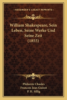 Paperback William Shakespeare, Sein Leben, Seine Werke Und Seine Zeit (1855) [German] Book
