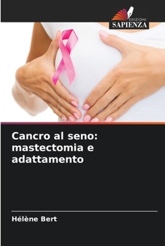 Paperback Cancro al seno: mastectomia e adattamento [Italian] Book