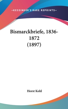 Hardcover Bismarckbriefe, 1836-1872 (1897) Book