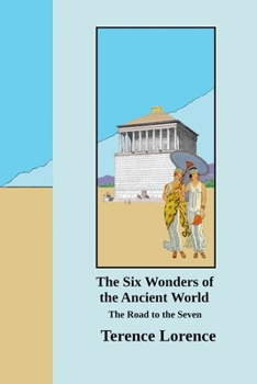 Paperback The Six Wonders of the Ancient World: The Road to the Seven Book