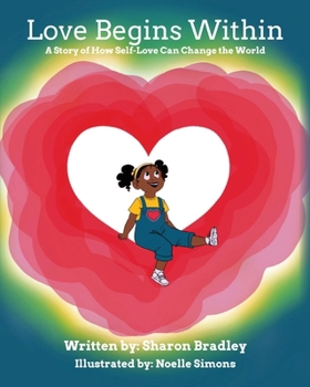 Paperback Love Begins Within: A Story of How Self-Love Can Change the World Book