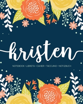 Kristen: Notebook | Libreta | Cahier | Taccuino | Notizbuch: 110 pages paginas seiten pagine: Modern Florals First Name Notebook in Orange, Mint & Yellow on Navy ACH258b
