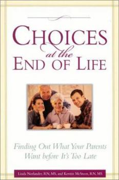 Paperback Choices at the End of Life: Finding Out What Your Parents Want Before It's Too Late Book