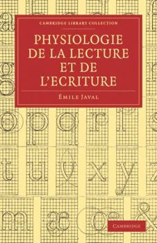 Physiologie De La Lecture Et De L'écriture (Cambridge Library Collection   Printing And Publishing History) (French Edition)