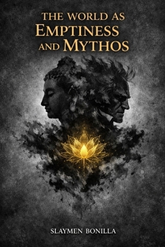 Paperback The World as Emptiness and Mythos: Toward a Utopian Pessimism Book