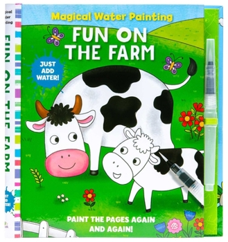 Paperback Magical Water Painting: Fun on the Farm: (Art Activity Book, Books for Family Travel, Kids' Coloring Books, Magic Color and Fade) Book