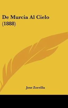 Hardcover De Murcia Al Cielo (1888) [Spanish] Book