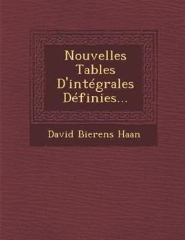 Paperback Nouvelles Tables D'intégrales Définies... [French] Book