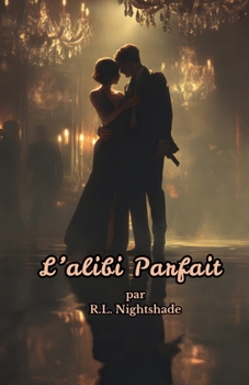 L'alibi Parfait (French Edition)