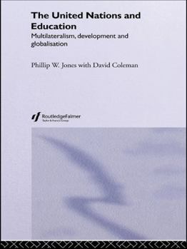 Paperback The United Nations and Education: Multilateralism, Development and Globalisation Book