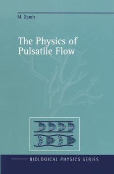 Hardcover The Physics of Pulsatile Flow Book