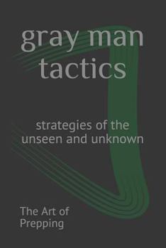 Paperback gray man tactics: strategies of the unseen and unknown Book