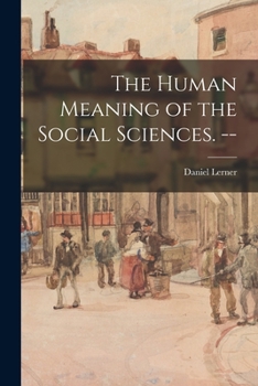 Paperback The Human Meaning of the Social Sciences. -- Book