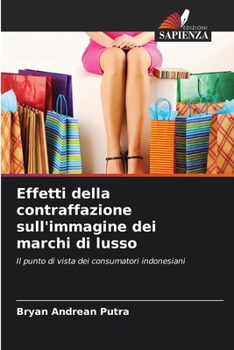 Paperback Effetti della contraffazione sull'immagine dei marchi di lusso [Italian] Book