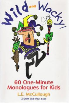 Hardcover Wild and Wacky Characters for Kids: 60 One-Minute Monologues Book