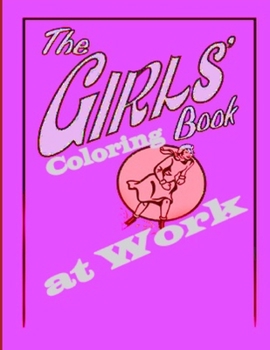 Paperback The Girls at Work: Coloring Book for Kids and Adults. Book