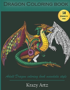 Paperback Dragon Coloring book: Adult Dragon Coloring Book Mandala Style Book