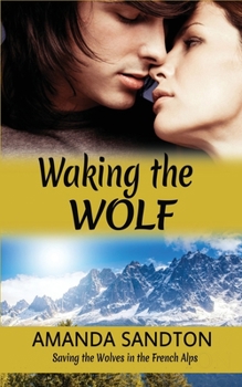 Paperback Waking the Wolf: Saving the Wolves in the French Alps Book