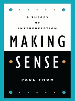 Paperback Making Sense: A Theory of Interpretation Book