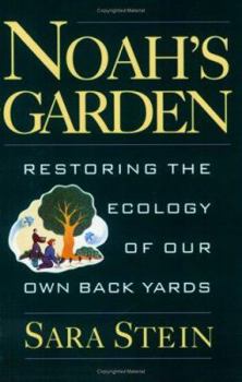 Paperback Noah's Garden: Restoring the Ecology of Our Own Back Yards Book