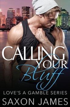 Calling Your Bluff - Book #2 of the Love's a Gamble