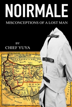 Paperback NoirMale: Misconceptions of a Lost Man Book