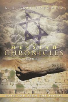 Paperback The Messiah Chronicles: Book 1: Have You Seen the Signs? Book