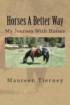 Paperback Horses A Better Way: My Journey With Horses Book