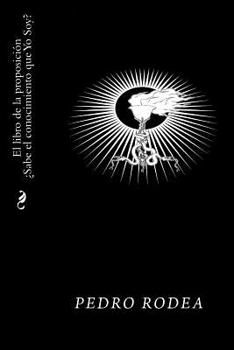 Paperback El libro de la proposicion Sabe el conocimiento que Yo Soy [Spanish] Book