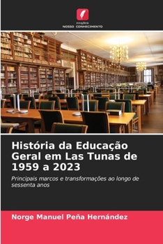 Paperback História da Educação Geral em Las Tunas de 1959 a 2023 [Portuguese] Book
