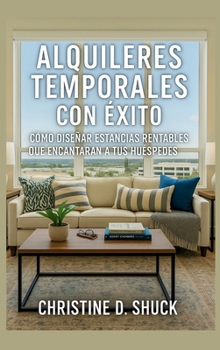 Alquileres Temporales Con Éxito (Spanish Edition)