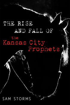 Paperback The Rise and Fall of the Kansas City Prophets Book
