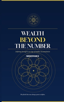 Paperback Wealth Beyond the Number: Defining Enough in an Age of Endless Accumulation Book